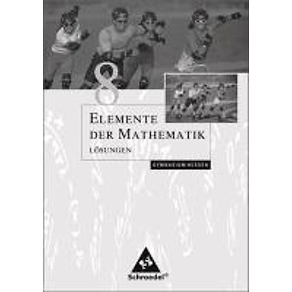 Elemente der Mathematik, Ausgabe Hessen (G8): 8. Schuljahr, Lösungen