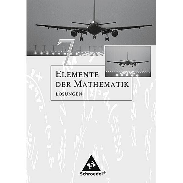 Elemente der Mathematik, Ausgabe Nordrhein-Westfalen (G8) / 7. Schuljahr, Lösungen, passend zum Kernlehrplan G8 2007