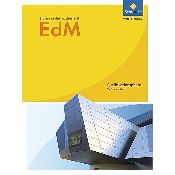 Elemente der Mathematik (EdM) SII, Ausgabe Sachsen-Anhalt (2016): Elemente der Mathematik SII - Ausgabe 2016 für Sachsen-Anhalt