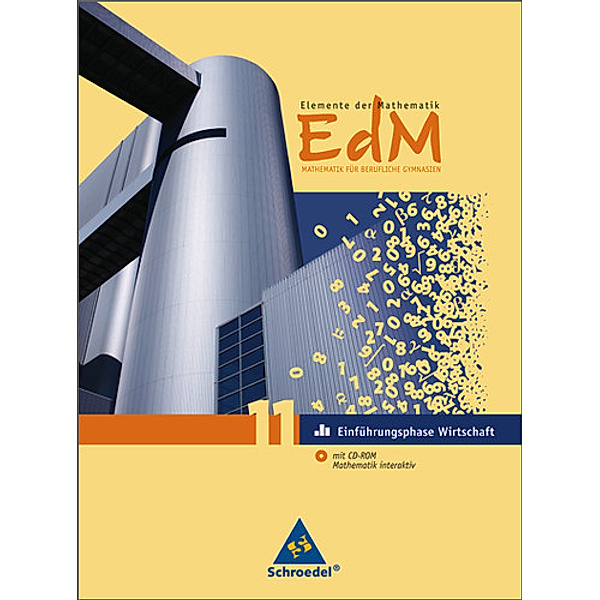 Elemente der Mathematik für berufliche Gymnasien, Ausgabe 2011 für Niedersachsen: Schülerband Einführungsphase 11 Wirtschaft, m. CD-ROM Mathematik interaktiv