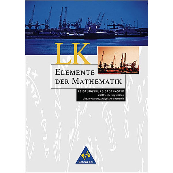 Elemente der Mathematik, Gymnasiale Oberstufe: Leistungskurs Stochastik (auch für Nordrhein-Westfalen und Rheinland-Pfalz)