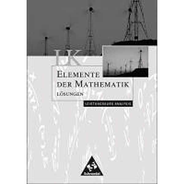 Elemente der Mathematik, Gymnasiale Oberstufe: Lösungen Analysis LK