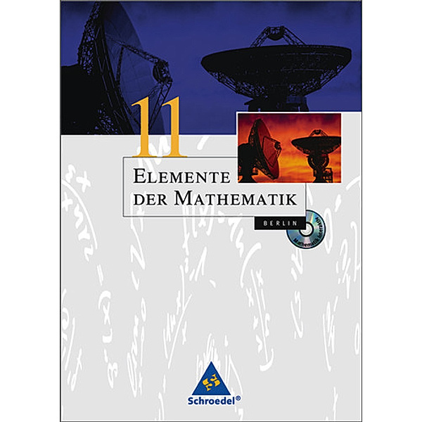 Elemente der Mathematik, Gymnasiale Oberstufe Berlin: 11. Schuljahr, m. CD-ROM 'Mathematik interaktiv SII'