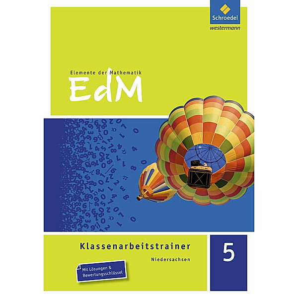 Elemente der Mathematik Klassenarbeitstrainer - Ausgabe für Niedersachsen, Günter Kämpfert, Gudrun Kopka, Verena Schäffer
