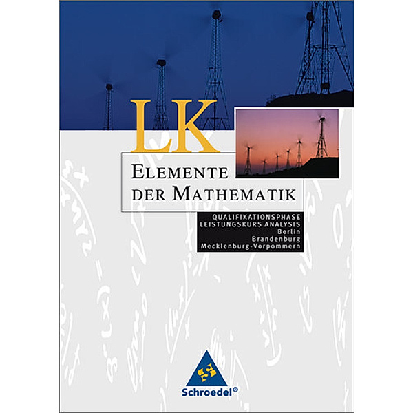 Elemente der Mathematik, Leistungskurs Gesamtband Analysis, Ausgabe Berlin, Brandenburg, Mecklenburg-Vorpommern