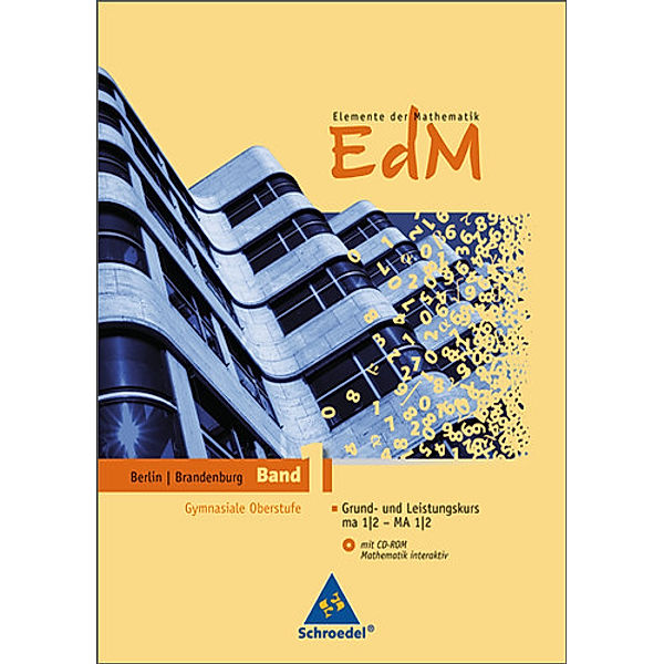 Elemente der Mathematik SII (EdM), Ausgabe 2010 Berlin und Brandenburg: Bd.1 Elemente der Mathematik SII - Ausgabe 2010 für Berlin und Brandenburg