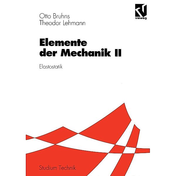 Elemente der Mechanik II / Studium Technik, Otto T. Bruhns, Theodor Lehmann