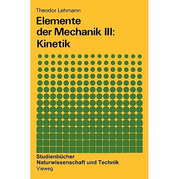 Elemente der Mechanik III: Kinetik, Theodor Lehmann
