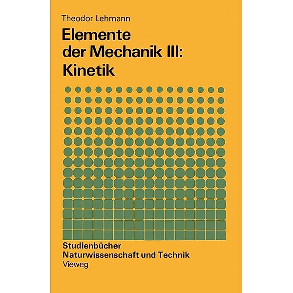 Elemente der Mechanik III: Kinetik, Theodor Lehmann
