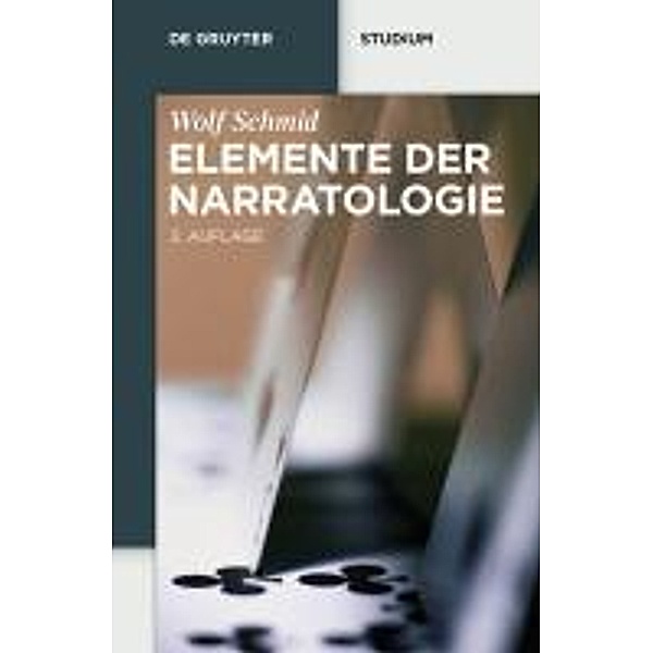 Elemente der Narratologie / De Gruyter Studienbuch, Wolf Schmid