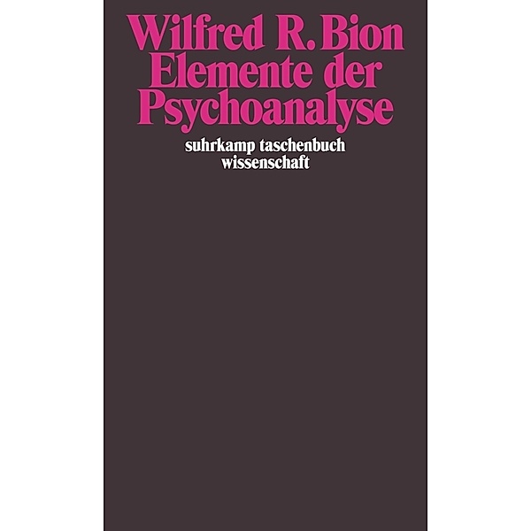 Elemente der Psychoanalyse, Wilfred R. Bion