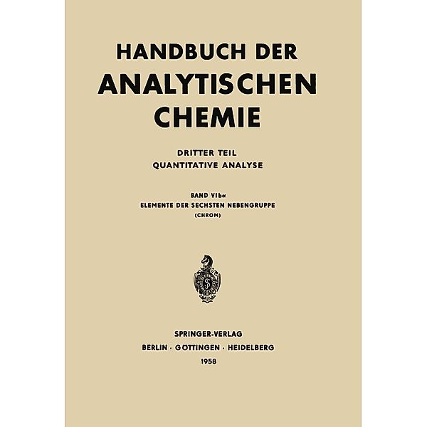 Elemente der Sechsten Nebengruppe / Handbuch der analytischen Chemie Handbook of Analytical Chemistry Bd.3 / 6 / 6b / 6b a