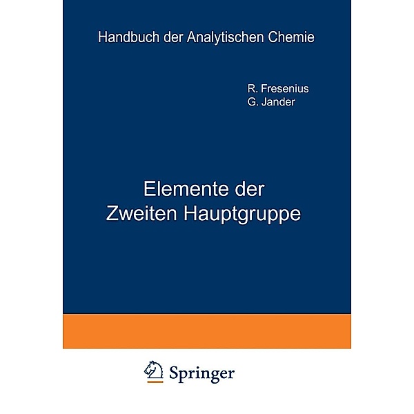 Elemente der ¿weiten Hauptgruppe / Handbuch der analytischen Chemie Handbook of Analytical Chemistry Bd.3/2/2a