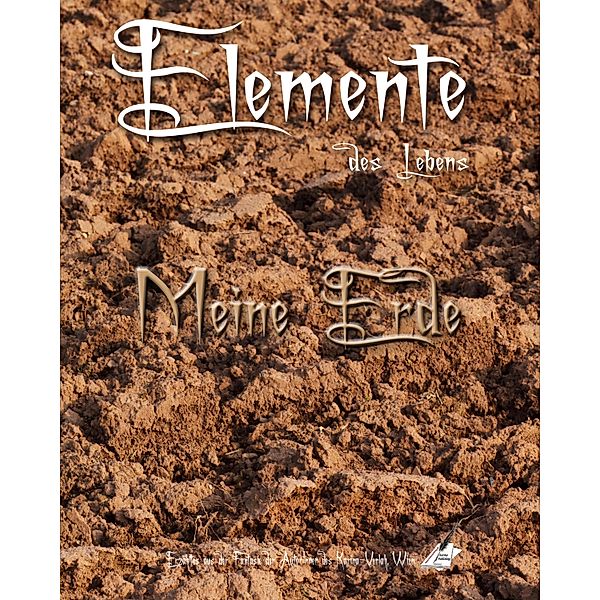 Elemente des Lebens / Elemente des Lebens, Bruno Moebius, Wilhelm Maria Lipp, Michaela Lipp, Lisa Lamp, Gabriela-Alexandra Scharff, Bernadette Maria Kaufmann, Freimund Pankow, Michaela Göhr, Melanie Gehlhaus, Karina Moebius, Hellmut Bölling, Sabrina Nikolai, Miranda Rathmann, Erich Röthlisberger, Marianne Voß, Hubert Michelis, Manolo Link