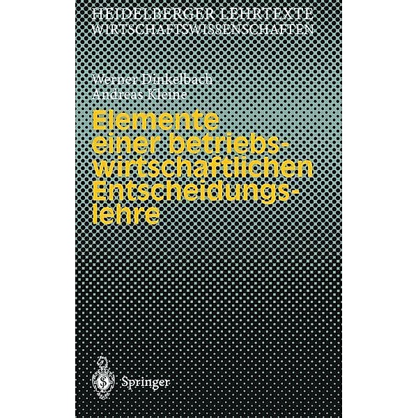 Elemente einer betriebswirtschaftlichen Entscheidungslehre, Werner Dinkelbach, Andreas Kleine