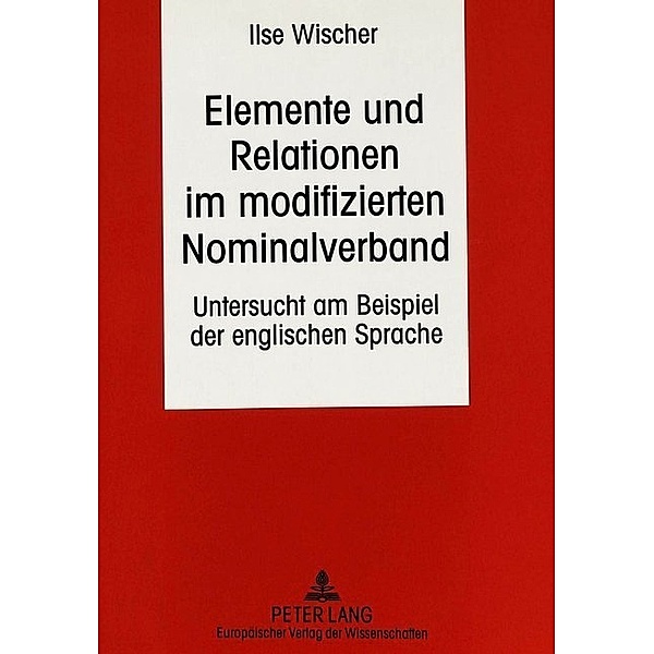 Elemente und Relationen im modifizierten Nominalverband, Ilse Wischer