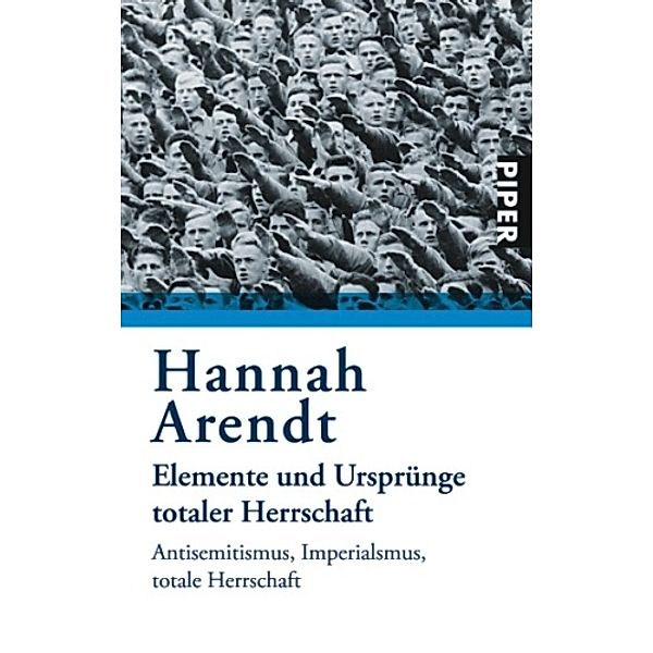 Elemente und Ursprünge totaler Herrschaft, Hannah Arendt