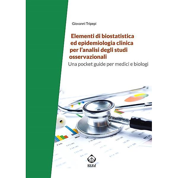 Elementi di biostatistica ed epidemiologia clinica per l'analisi degli studi osservazionali, Giovanni Tripepi