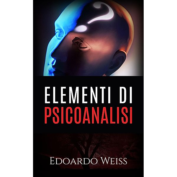 Elementi di Psicoanalisi, Edoardo Weiss