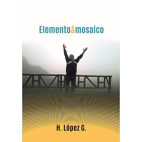 Elemento & mosaico, H. López G., Henry López González
