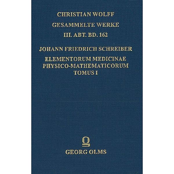 Elementorum Medicinae physico-mathematicorum Tomus I, Johann Friedrich Schreiber