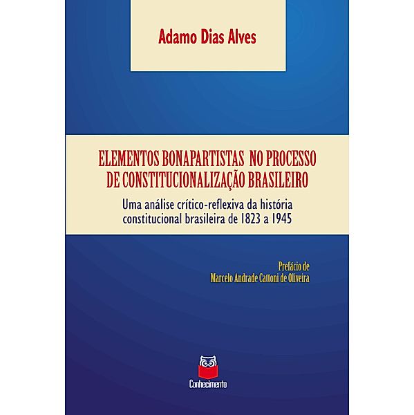 Elementos bonapartistas no processo de constitucionalização brasileiro, Adamo Dias Alves