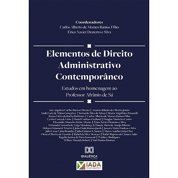 Elementos de Direito Administrativo Contemporâneo, Carlos Alberto de Moraes Ramos Filho, Érico Xavier Desterro e Silva