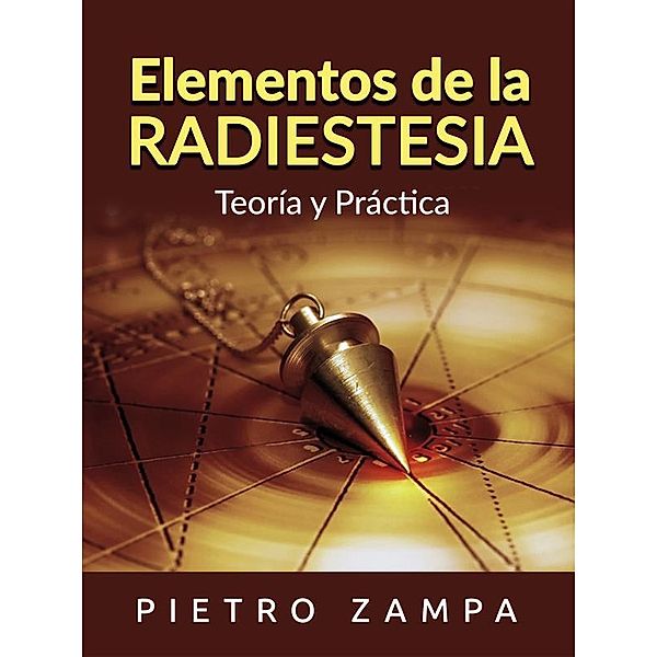 Elementos de la Radiestesia (Traducido), Pietro Zampa