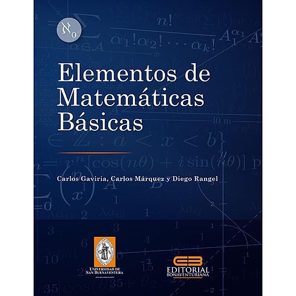 Elementos de matemáticas básicas, Carlos Gaviria Peña, Carlos Alberto Márquez Fernández, Diego Fernando Rangel Arciniegas