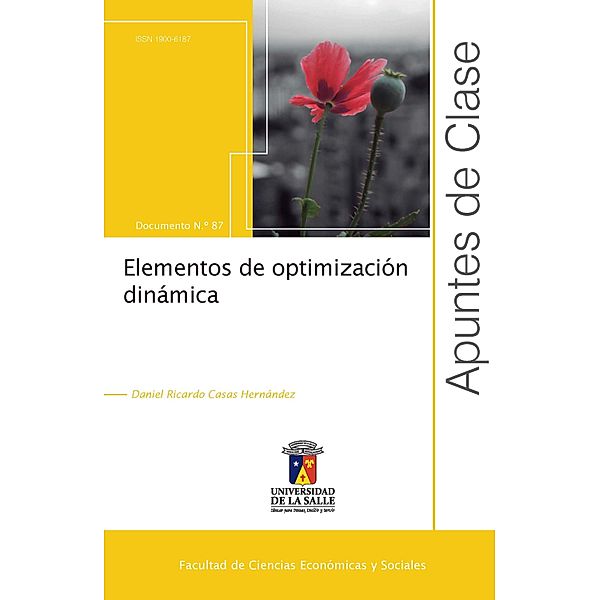 Elementos de optimización dinámica / Apuntes de clase, Daniel Ricardo Casas Hernández