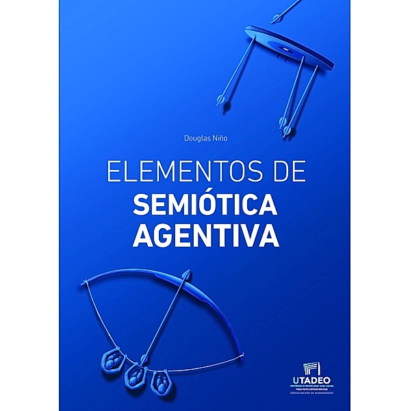 Elementos de semiótica agentiva / Sociales, Douglas Niño Ochoa