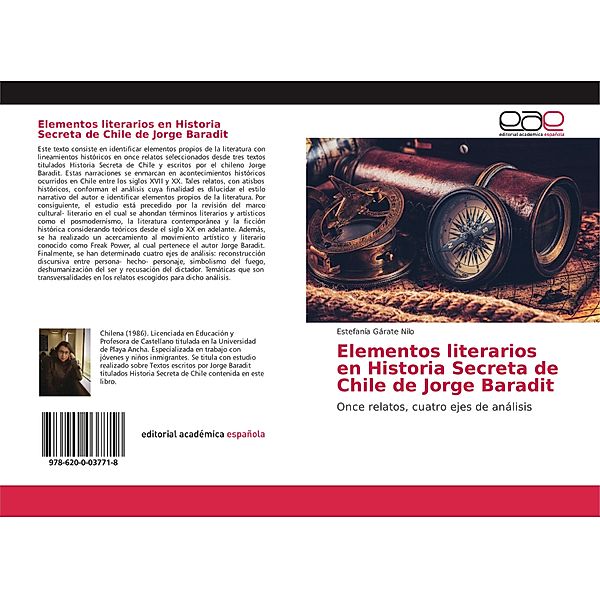 Elementos literarios en Historia Secreta de Chile de Jorge Baradit, Estefanía Gárate Nilo