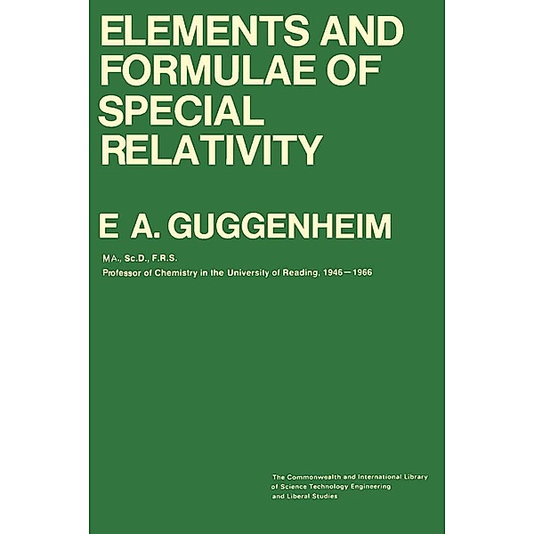 Elements and Formulae of Special Relativity, E. A. Guggenheim