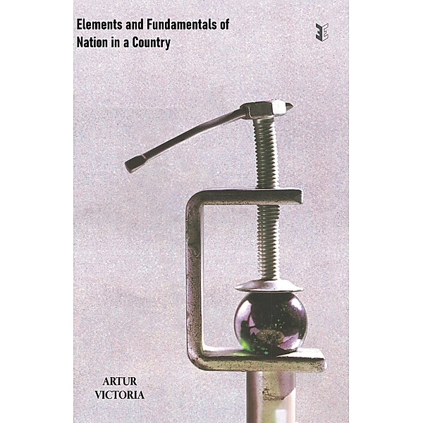 Elements and Fundamentals of Nation in a Country (Political Science, #1) / Political Science, Artur Victoria