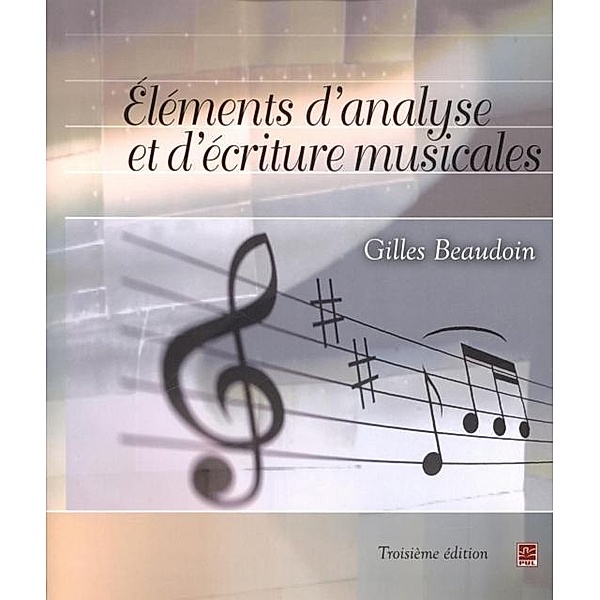 Elements d'analyse et d'ecriture musicales 3e edition, Gilles Beaudoin