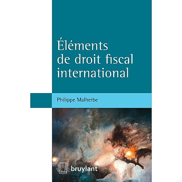 Éléments de droit fiscal international, Philippe Malherbe