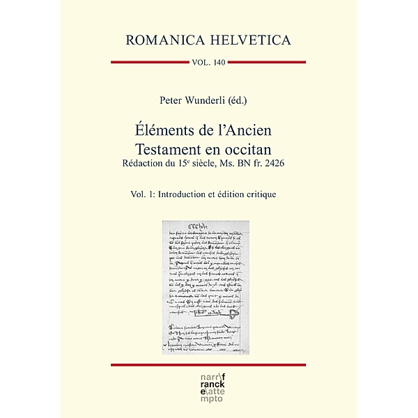 Éléments de l'Ancien Testament en occitan. Rédaction du 15e siècle, Ms. BN fr. 2426 / Romanica Helvetica Bd.140, Peter Wunderli