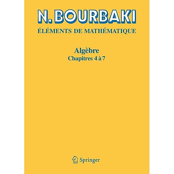 Eléments de Mathématique: Algèbre, N. Bourbaki