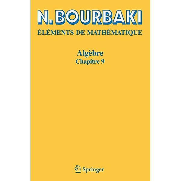 Eléments de Mathématique: Algèbre, N. Bourbaki