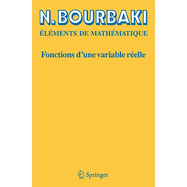 Eléments de Mathématique: Fonctions d'une variable réelle, N. Bourbaki
