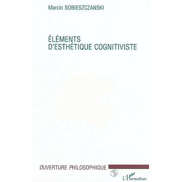 ELEMENTS D'ESTHETIQUE COGNITIVISTE / Hors-collection, Marcin Sobieszczanski