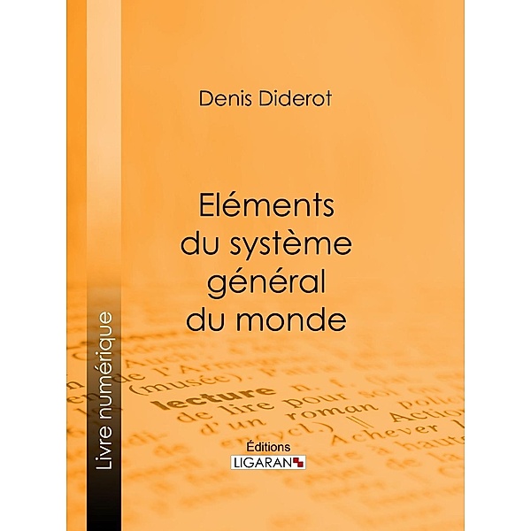 Eléments du système général du monde, Ligaran, Denis Diderot