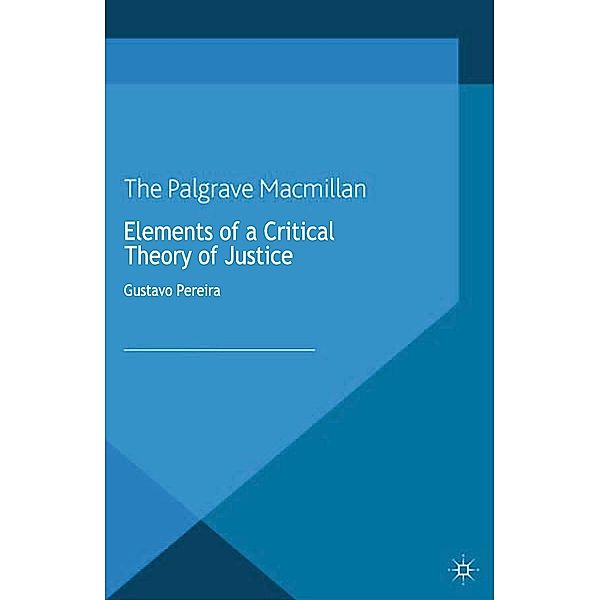 Elements of a Critical Theory of Justice, Gustavo Pereira