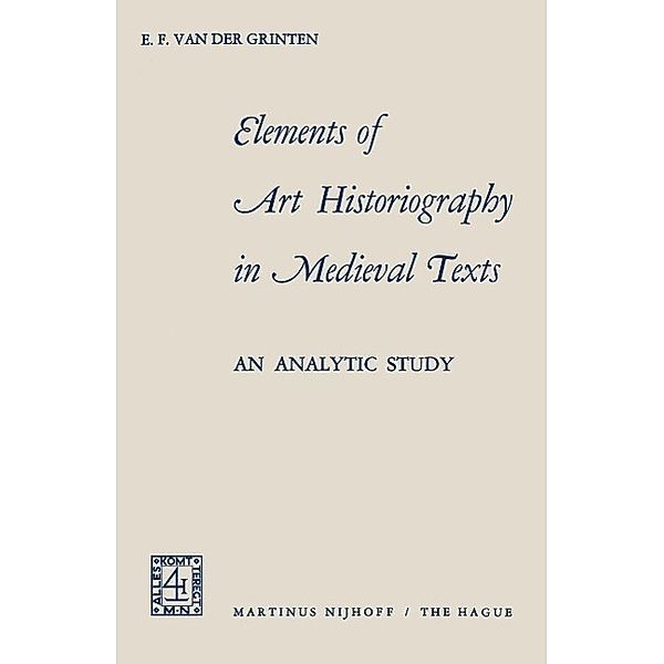 Elements of Art Historiography in Medieval Texts, Evert Frans Grinten
