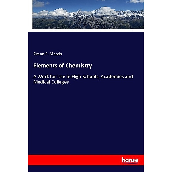 Elements of Chemistry, Simon P. Meads