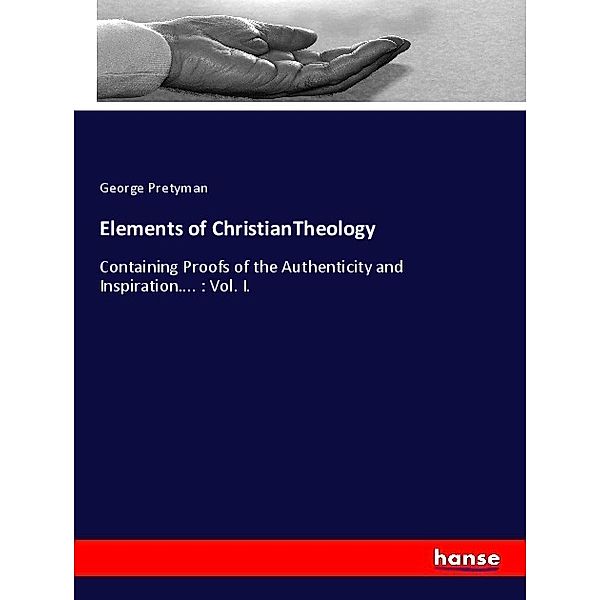 Elements of ChristianTheology, George Pretyman