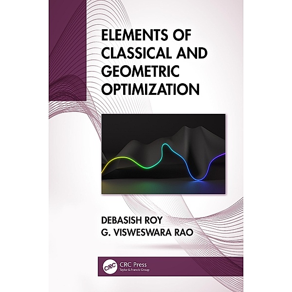 Elements of Classical and Geometric Optimization, Debasish Roy, G Visweswara Rao