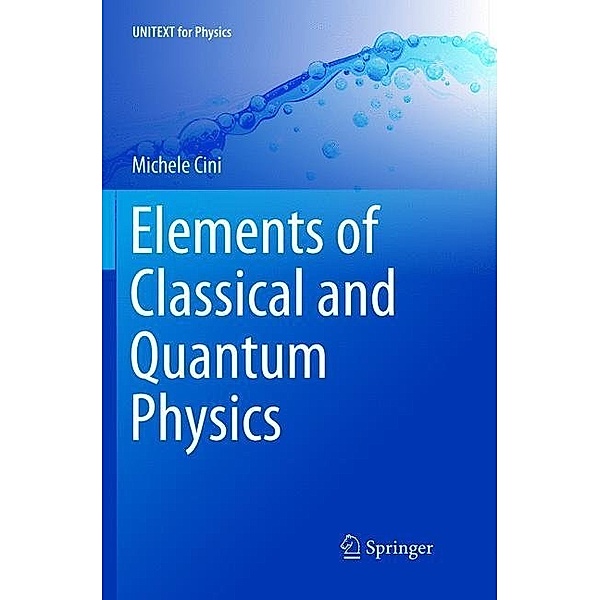 Elements of Classical and Quantum Physics, Michele Cini