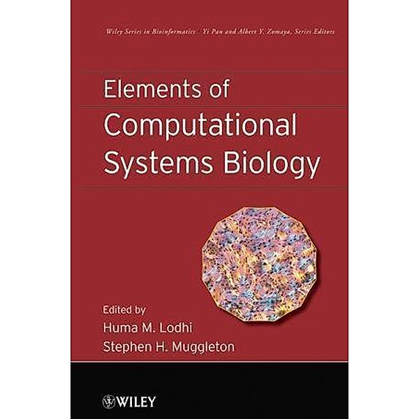 Elements of Computational Systems Biology / Wiley Series in Bioinformatics Bd.1, Huma M. Lodhi, Stephen H. Muggleton