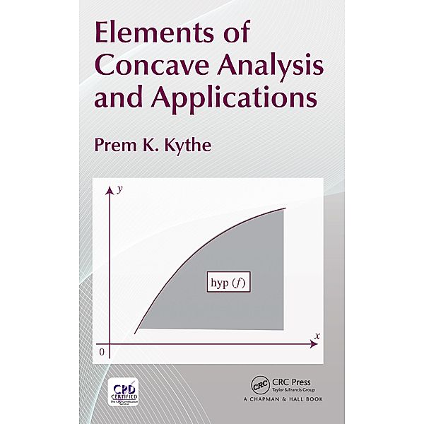Elements of Concave Analysis and Applications, Prem K. Kythe